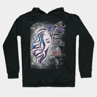 Beauty comes from within Hoodie